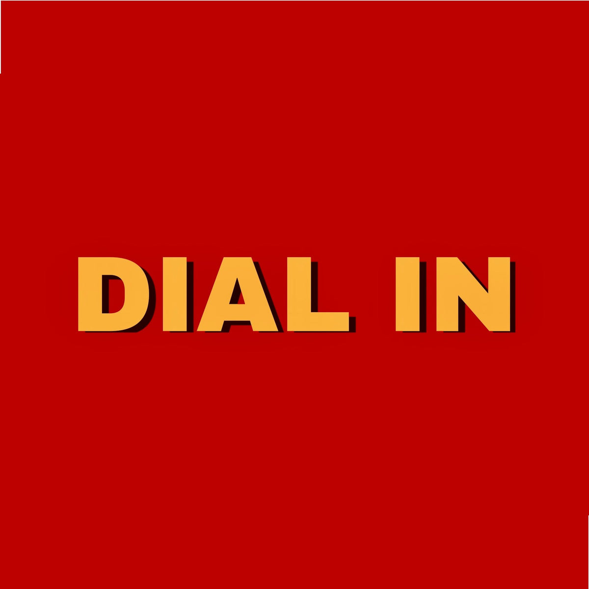 Dial In