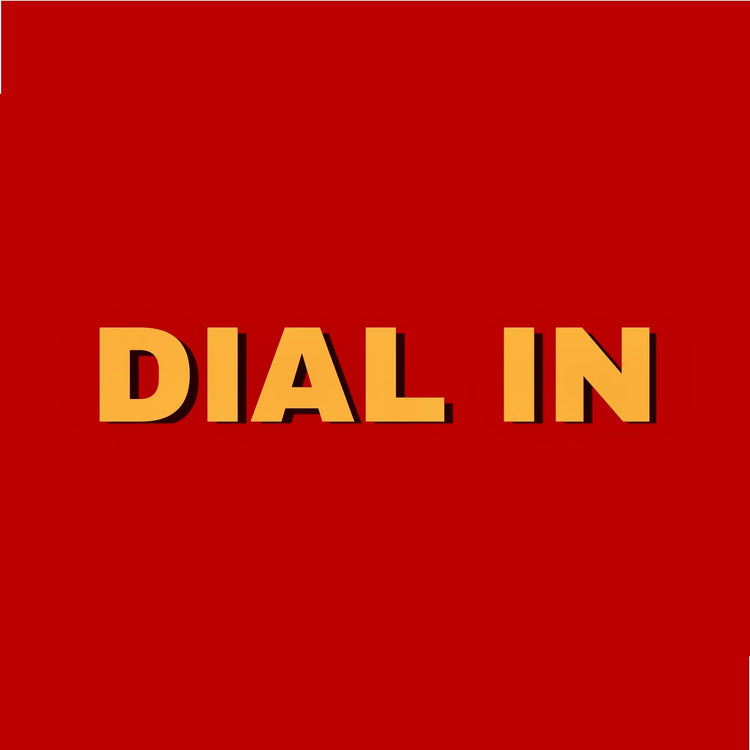 Dial In